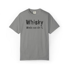 Load image into Gallery viewer, "Whisky Made Me Do It" – The Ultimate Comfort Colors Tee