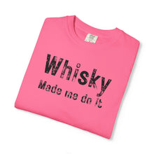Load image into Gallery viewer, "Whisky Made Me Do It" – The Ultimate Comfort Colors Tee