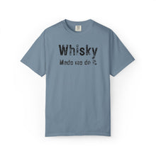Load image into Gallery viewer, "Whisky Made Me Do It" – The Ultimate Comfort Colors Tee