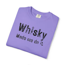 Load image into Gallery viewer, "Whisky Made Me Do It" – The Ultimate Comfort Colors Tee