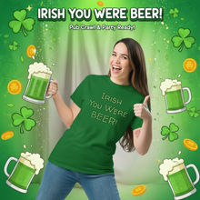 Load image into Gallery viewer, Irish You Were Beer T-Shirt - Funny St. Patrick's Day Tee Whimsy FIt Cute model playful pose
