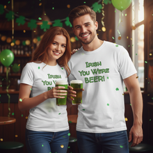 Load image into Gallery viewer, Irish You Were Beer T-Shirt - Funny St. Patrick's Day Tee Whimsy FIt Couple celebrating together