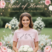 Load image into Gallery viewer, Maid of Honor T-Shirt Marketing Photo