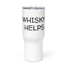 Load image into Gallery viewer, Whisky Helps Travel Mug Whimsy Fit