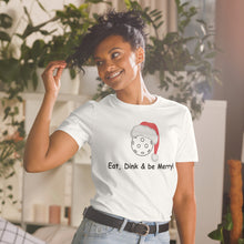 Load image into Gallery viewer, "Eat, Dink & Be Merry" Short-Sleeve Women's T-Shirt Whimsy Fit