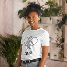 Load image into Gallery viewer, "I Dink" Short-Sleeve Women's T-Shirt Whimsy Fit