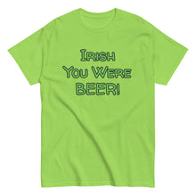 Load image into Gallery viewer, Irish You Were Beer T-Shirt - Funny St. Patrick's Day Tee Whimsy FIt