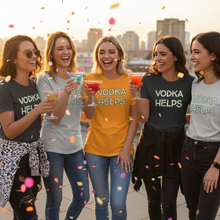 Load image into Gallery viewer, Vodka Helps Women's T-Shirt Marketing Photo