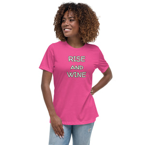 Rise and Wine Women's Relaxed T-Shirt