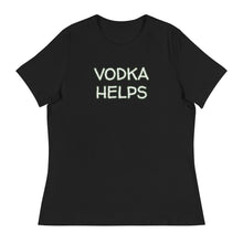 Load image into Gallery viewer, Womens Vodka Helps T-Shirt Weekend Vibes, Whimsy Fit