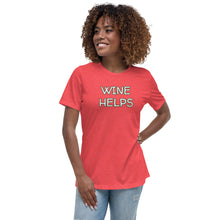 Load image into Gallery viewer, Womens Wine Helps T-Shirt Weekend Vibes, Whimsy Fit