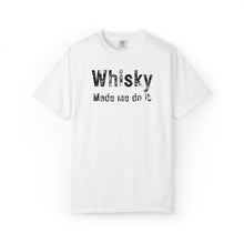Load image into Gallery viewer, "Whisky Made Me Do It" – The Ultimate Comfort Colors Tee
