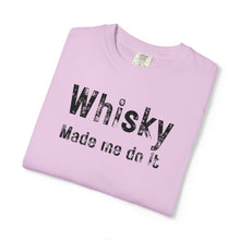 Load image into Gallery viewer, "Whisky Made Me Do It" – The Ultimate Comfort Colors Tee
