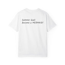 Load image into Gallery viewer, White t-shirt with &#39;Summer Goal: Become a MERMAID!&#39; text on a white background

Details
