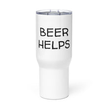 Load image into Gallery viewer, Beer Helps Travel Mug Whimsy Fit
