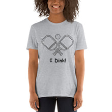 Load image into Gallery viewer, &quot;I Dink&quot; Short-Sleeve Women&#39;s T-Shirt Whimsy Fit
