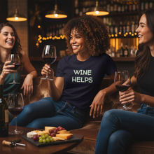 Load image into Gallery viewer, Womens Wine Helps T-Shirt Weekend Vibes, Whimsy Fit
